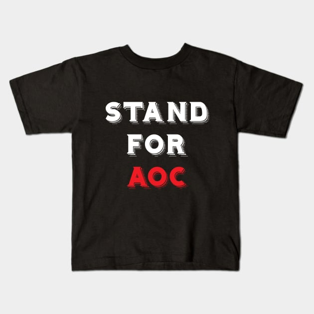 STAND FOR AOC Kids T-Shirt by NAYAZstore